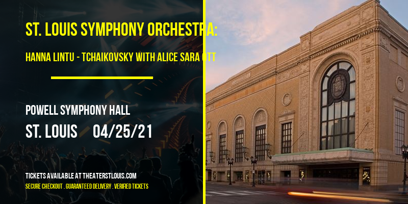 St. Louis Symphony Orchestra: Hanna Lintu - Tchaikovsky with Alice Sara Ott at Powell Symphony Hall