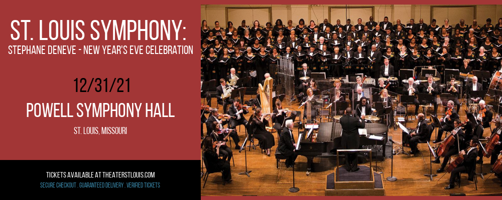 St. Louis Symphony: Stephane Deneve - New Year's Eve Celebration at Powell Symphony Hall