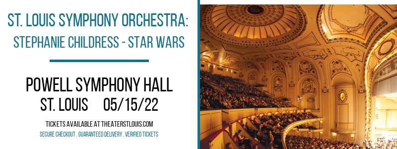 St. Louis Symphony Orchestra: Stephanie Childress - Star Wars: Return of the Jedi In Concert at Powell Symphony Hall