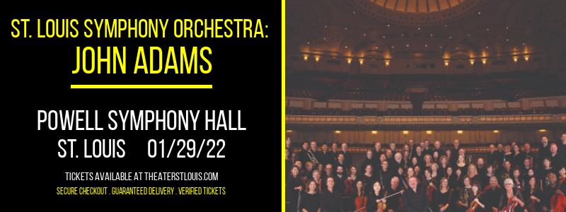 St. Louis Symphony Orchestra: John Adams: Adams Conducts Adams at Powell Symphony Hall