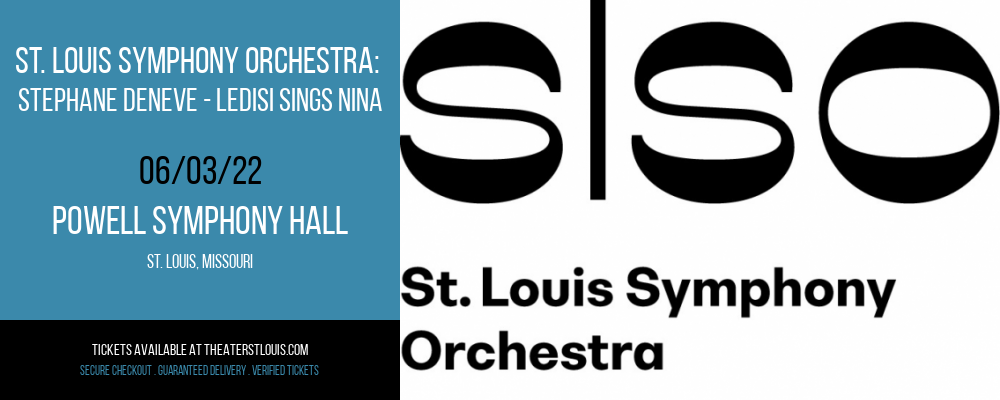 St. Louis Symphony Orchestra: Stephane Deneve - Ledisi Sings Nina at Powell Symphony Hall