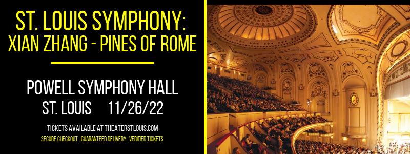 St. Louis Symphony: Xian Zhang - Pines of Rome at Powell Symphony Hall