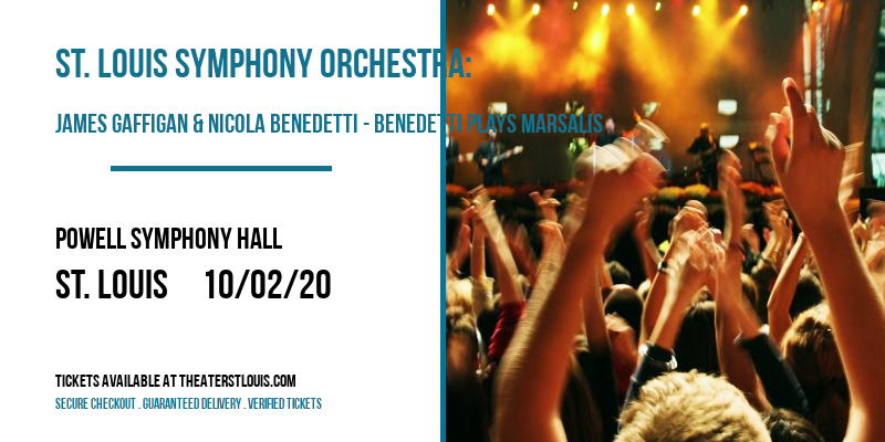 St. Louis Symphony Orchestra: James Gaffigan & Nicola Benedetti - Benedetti Plays Marsalis at Powell Symphony Hall tickets St. Louis Symphony Orchestra: James Gaffigan & Nicola Benedetti - Benedetti Plays Marsalis at Powell Symphony Hall