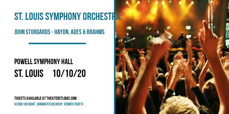 St. Louis Symphony Orchestra: John Storgards - Haydn, Ades & Brahms at Powell Symphony Hall tickets St. Louis Symphony Orchestra: John Storgards - Haydn, Ades & Brahms at Powell Symphony Hall