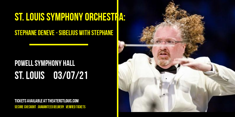 St. Louis Symphony Orchestra: Stephane Deneve - Sibelius with Stephane at Powell Symphony Hall