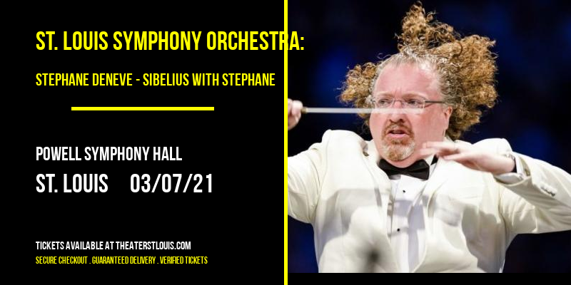 St. Louis Symphony Orchestra: Stephane Deneve - Sibelius with Stephane at Powell Symphony Hall tickets St. Louis Symphony Orchestra: Stephane Deneve - Sibelius with Stephane at Powell Symphony Hall