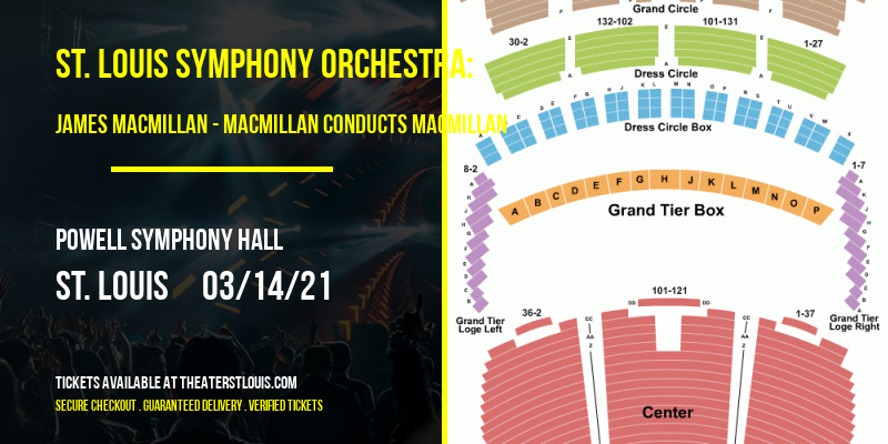 St. Louis Symphony Orchestra: James MacMillan - MacMillan Conducts MacMillan at Powell Symphony Hall tickets St. Louis Symphony Orchestra: James MacMillan - MacMillan Conducts MacMillan at Powell Symphony Hall