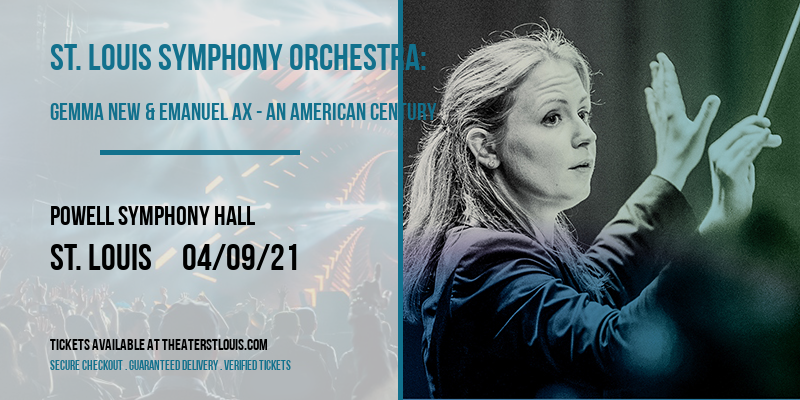 St. Louis Symphony Orchestra: Gemma New & Emanuel Ax - An American Century at Powell Symphony Hall tickets St. Louis Symphony Orchestra: Gemma New & Emanuel Ax - An American Century at Powell Symphony Hall