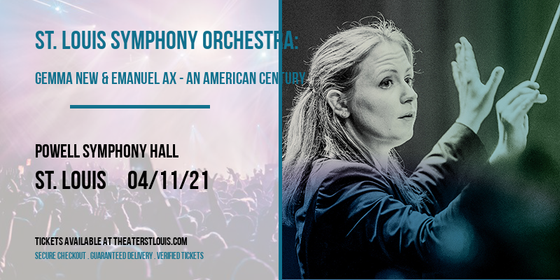 St. Louis Symphony Orchestra: Gemma New & Emanuel Ax - An American Century at Powell Symphony Hall tickets St. Louis Symphony Orchestra: Gemma New & Emanuel Ax - An American Century at Powell Symphony Hall
