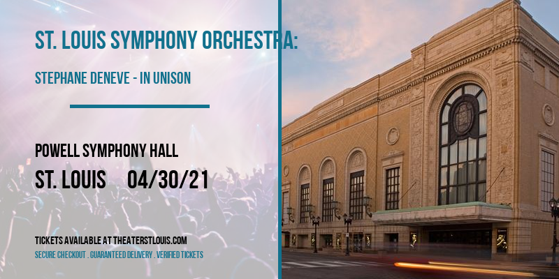 St. Louis Symphony Orchestra: Stephane Deneve - In Unison: Dvorak & Price at Powell Symphony Hall tickets St. Louis Symphony Orchestra: Stephane Deneve - In Unison: Dvorak & Price at Powell Symphony Hall