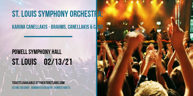 St. Louis Symphony Orchestra: Karina Canellakis - Brahms, Canellakis & Cano at Powell Symphony Hall tickets St. Louis Symphony Orchestra: Karina Canellakis - Brahms, Canellakis & Cano at Powell Symphony Hall