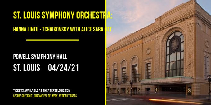 St. Louis Symphony Orchestra: Hanna Lintu – Tchaikovsky with Alice Sara Ott