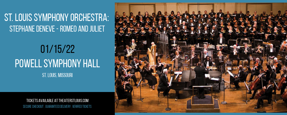 St. Louis Symphony Orchestra: Stephane Deneve - Romeo and Juliet at Powell Symphony Hall