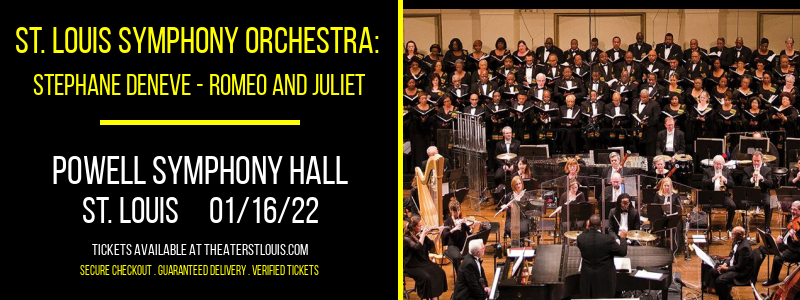 St. Louis Symphony Orchestra: Stephane Deneve - Romeo and Juliet at Powell Symphony Hall