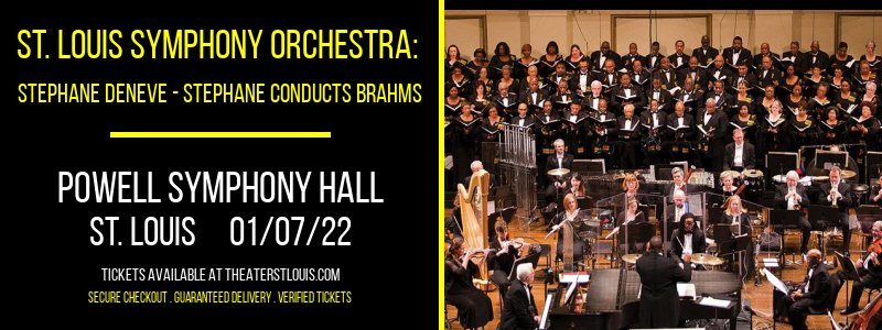 St. Louis Symphony Orchestra: Stephane Deneve - Stephane Conducts Brahms at Powell Symphony Hall tickets St. Louis Symphony Orchestra: Stephane Deneve - Stephane Conducts Brahms at Powell Symphony Hall
