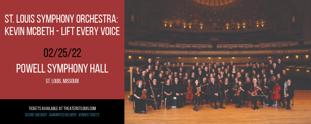 St. Louis Symphony Orchestra: Kevin McBeth - Lift Every Voice: A Black History Month Celebration at Powell Symphony Hall tickets St. Louis Symphony Orchestra: Kevin McBeth - Lift Every Voice: A Black History Month Celebration at Powell Symphony Hall
