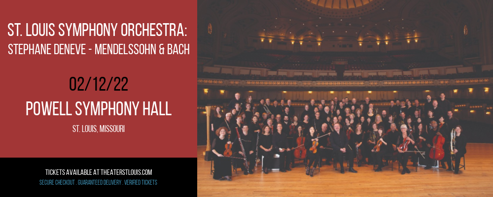 St. Louis Symphony Orchestra: Stephane Deneve - Mendelssohn & Bach at Powell Symphony Hall tickets St. Louis Symphony Orchestra: Stephane Deneve - Mendelssohn & Bach at Powell Symphony Hall