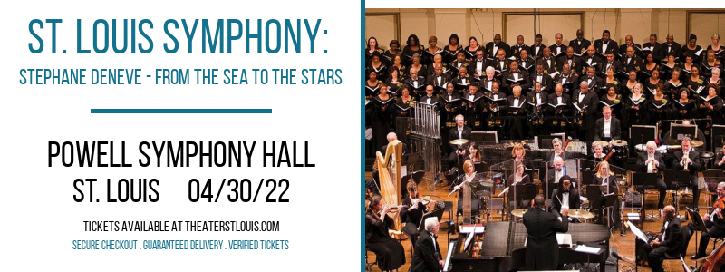 St. Louis Symphony: Stephane Deneve - From The Sea to The Stars at Powell Symphony Hall tickets St. Louis Symphony: Stephane Deneve - From The Sea to The Stars at Powell Symphony Hall