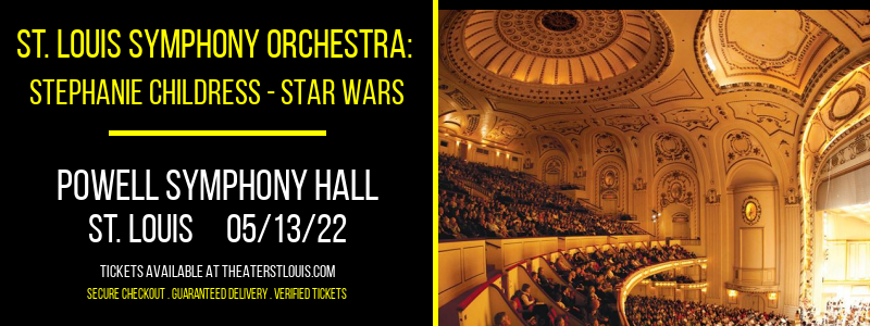 St. Louis Symphony Orchestra: Stephanie Childress - Star Wars: Return of the Jedi In Concert at Powell Symphony Hall