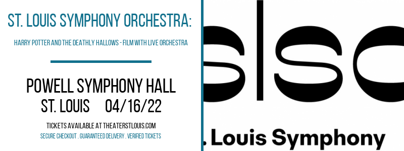 St. Louis Symphony Orchestra: Harry Potter and The Deathly Hallows - Film with Live Orchestra at Powell Symphony Hall tickets St. Louis Symphony Orchestra: Harry Potter and The Deathly Hallows - Film with Live Orchestra at Powell Symphony Hall