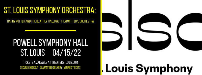 St. Louis Symphony Orchestra: Harry Potter and The Deathly Hallows - Film with Live Orchestra at Powell Symphony Hall