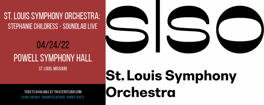 St. Louis Symphony Orchestra: Stephanie Childress - SoundLab Live at Powell Symphony Hall