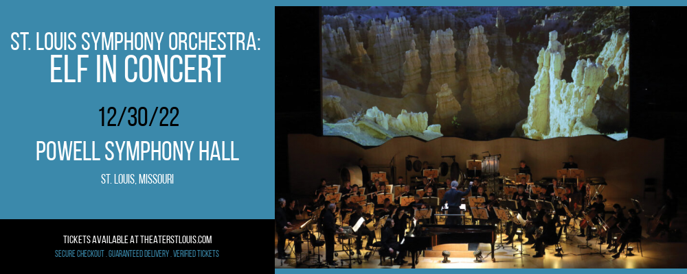 St. Louis Symphony Orchestra: Elf In Concert at Powell Symphony Hall tickets St. Louis Symphony Orchestra: Elf In Concert at Powell Symphony Hall