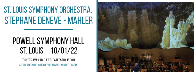 St. Louis Symphony Orchestra: Stephane Deneve - Mahler at Powell Symphony Hall tickets St. Louis Symphony Orchestra: Stephane Deneve - Mahler at Powell Symphony Hall