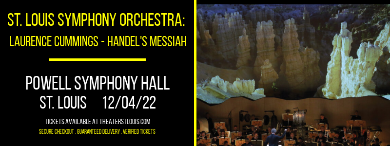 St. Louis Symphony Orchestra: Laurence Cummings - Handel's Messiah at Powell Symphony Hall tickets St. Louis Symphony Orchestra: Laurence Cummings - Handel's Messiah at Powell Symphony Hall