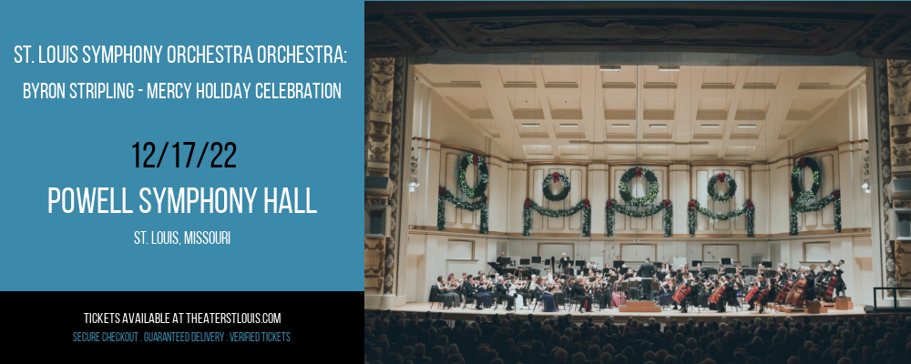 St. Louis Symphony Orchestra Orchestra: Byron Stripling - Mercy Holiday Celebration at Powell Symphony Hall tickets St. Louis Symphony Orchestra Orchestra: Byron Stripling - Mercy Holiday Celebration at Powell Symphony Hall