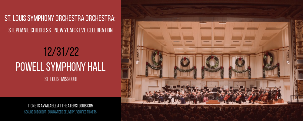 St. Louis Symphony Orchestra Orchestra: Stephanie Childress - New Year's Eve Celebration at Powell Symphony Hall