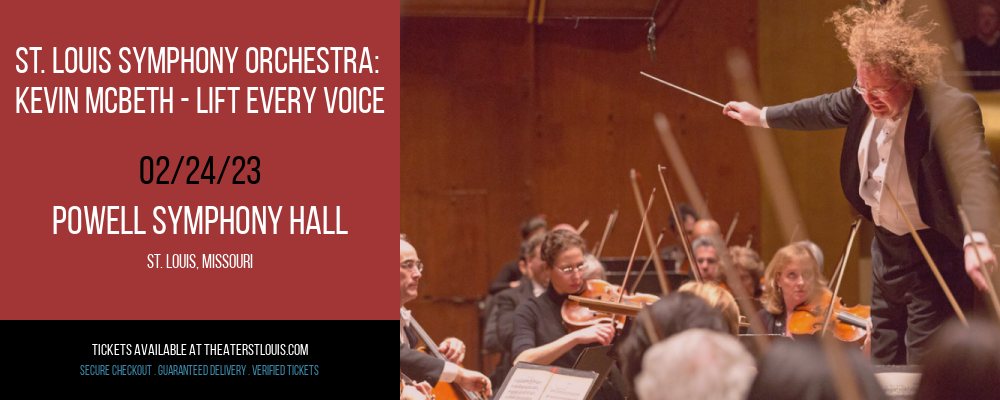 St. Louis Symphony Orchestra: Kevin McBeth - Lift Every Voice at Powell Symphony Hall tickets St. Louis Symphony Orchestra: Kevin McBeth - Lift Every Voice at Powell Symphony Hall