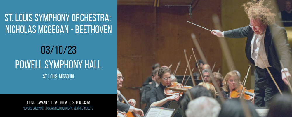 St. Louis Symphony Orchestra: Nicholas McGegan - Beethoven at Powell Symphony Hall